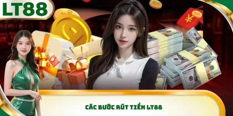 Các bước rút tiền Lt88