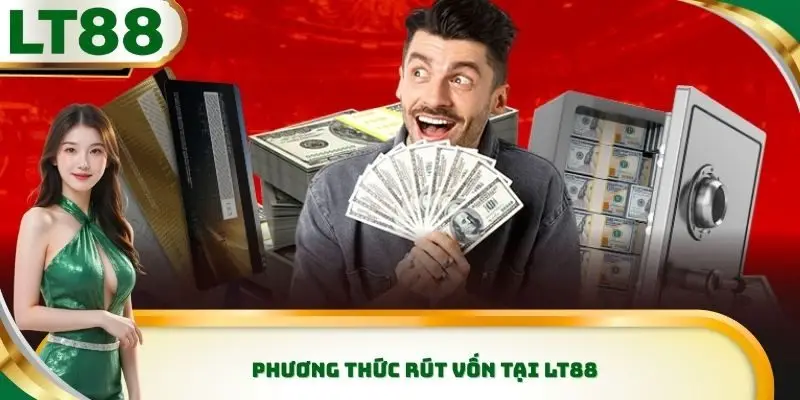 Phương thức rút vốn tại Lt88