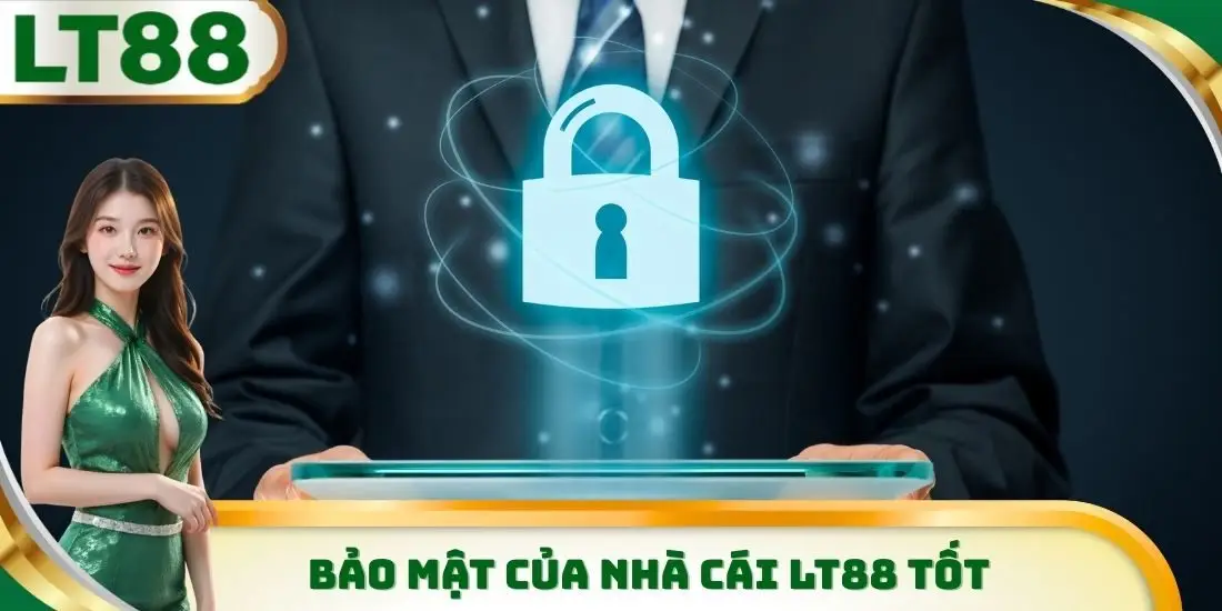 Bảo mật của nhà cái LT88 tốt