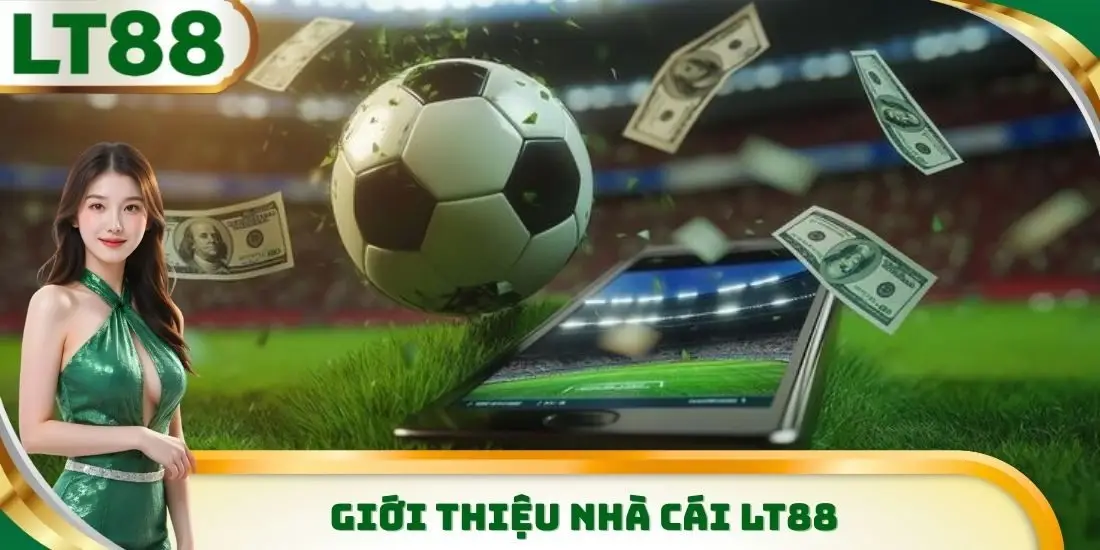 Giới thiệu nhà cái LT88